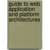 Guide to Web Application and Platform Architectures door Udo Mayer