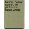 Hainan - Comfort Women. Mit Photos von Huang Yiming by Burkhard Eiswaldt