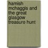 Hamish Mchaggis And The Great Glasgow Treasure Hunt
