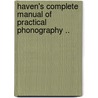 Haven's Complete Manual of Practical Phonography .. by Curtis Haven