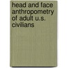 Head and Face Anthropometry of Adult U.S. Civilians by United States Government