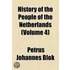 History Of The People Of The Netherlands (Volume 4)