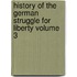History of the German Struggle for Liberty Volume 3