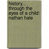 History... Through The Eyes Of A Child: Nathan Hale by Christine Wolbert