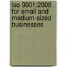 Iso 9001:2008 For Small And Medium-sized Businesses door Denise E. Robitaille