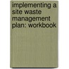 Implementing a Site Waste Management Plan: Workbook door Bpp Learning Media