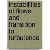 Instabilities of Flows and Transition to Turbulence by Tapan Sengupta
