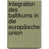 Integration des Baltikums in die Europäische Union door Vanessa Verstegen