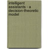 Intelligent Assistants - A Decision-Theoretic Model door Sriraam Natarajan