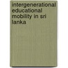 Intergenerational Educational Mobility in Sri Lanka by Rasika Ranasinghe