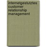Internetgestutztes Customer Relationship Management by Jörg Bromberger
