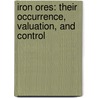 Iron Ores: Their Occurrence, Valuation, and Control door Edwin Clarence Eckel