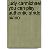 Judy Carmichael You Can Play Authentic Stride Piano door Judy Carmichael