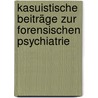 Kasuistische Beiträge zur forensischen Psychiatrie by Ernst Siemerling