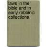 Laws in the Bible and in Early Rabbinic Collections by Samuel Greengus