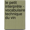 Le petit interprète - vocabulaire technique du vin door Virginie Bruneaux-Rostocki