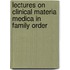 Lectures on Clinical Materia Medica in Family Order