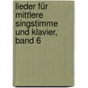Lieder für mittlere Singstimme und Klavier, Band 6 by Franz Schubert