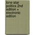 Lone Star Politics 2nd Edition + Electronic Edition