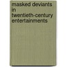 Masked Deviants in Twentieth-Century Entertainments by Joshua Jeffries