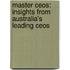 Master Ceos: Insights From Australia's Leading Ceos