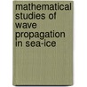 Mathematical Studies of Wave Propagation in Sea-ice door Hyuck Chung