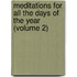 Meditations For All The Days Of The Year (Volume 2)