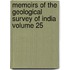 Memoirs of the Geological Survey of India Volume 25