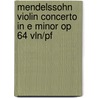 Mendelssohn Violin Concerto in E Minor Op 64 Vln/Pf by Music Scores