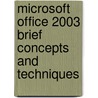 Microsoft Office 2003 Brief Concepts And Techniques by Usa) Vermaat Misty E. (Purdue University