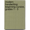 Modern Handwriting: Beginning Cursive, Grades 1 - 3 door Carson-Dellosa Publishing