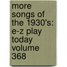 More Songs of the 1930's: E-Z Play Today Volume 368 door Sir Elton John