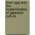Mori Ogai and the Modernization of Japanese Culture