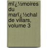 Mï¿½Moires Du Marï¿½Chal De Villars, Volume 3 door Claude Louis Hector Villars