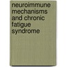 Neuroimmune Mechanisms and Chronic Fatigue Syndrome by United States Government