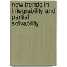 New Trends in Integrability and Partial Solvability by M. Manas