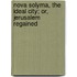 Nova Solyma, the Ideal City; Or, Jerusalem Regained
