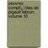 Oeuvres Complï¿½Tes De Pigault Lebrun, Volume 10