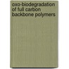 Oxo-Biodegradation Of Full Carbon Backbone Polymers door Sudhakar Muniyasamy