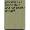 Pakistan as a Nation State and Flag Bearer Of Islam by Raghav Sharma