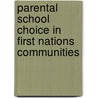 Parental School Choice in First Nations Communities door Evelyn Steinhauer