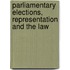 Parliamentary Elections, Representation and the Law