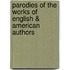 Parodies of the Works of English & American Authors