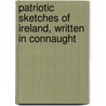 Patriotic Sketches of Ireland, Written in Connaught door Lady Morgan