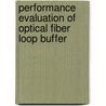 Performance Evaluation of Optical Fiber Loop Buffer door Salih Atroshey