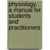 Physiology. a Manual for Students and Practitioners by William Hayden Rockwell