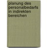 Planung Des Personalbedarfs in Indirekten Bereichen door Karlheinz Hemmers