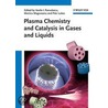 Plasma Chemistry and Catalysis in Gases and Liquids door Vasile I. Parvulescu