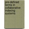 Pre-defined Terms in Collaborative Indexing Systems door Kowatsch Tobias