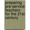 Preparing Pre-Service Teachers for the 21st Century by Rebecca Rockey